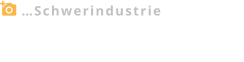 …Schwerindustrie